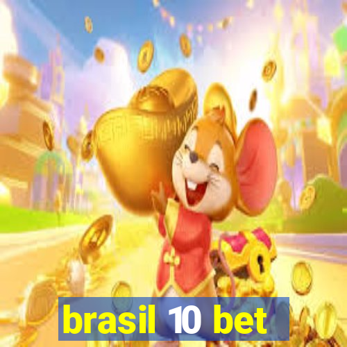 brasil 10 bet